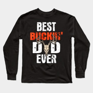 best buckin dad ever hunter deer buck stag game fathers day Long Sleeve T-Shirt